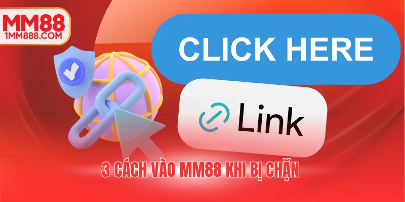 3 cách vào MM88 khi bị chặn 