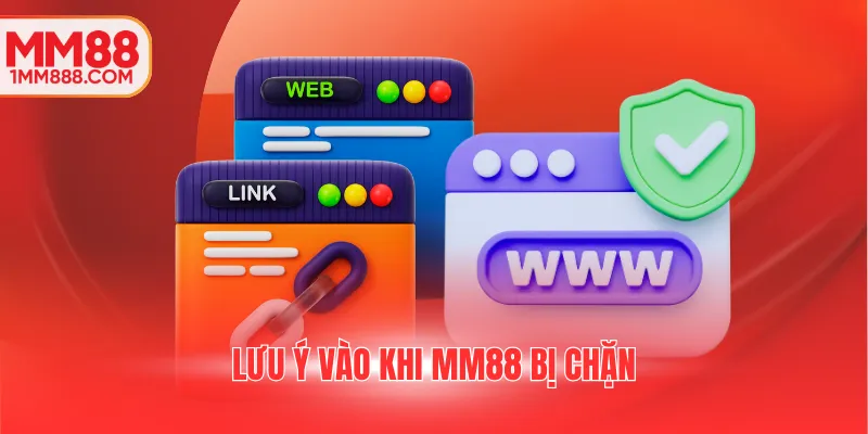 Lưu ý vào khi MM88 bị chặn