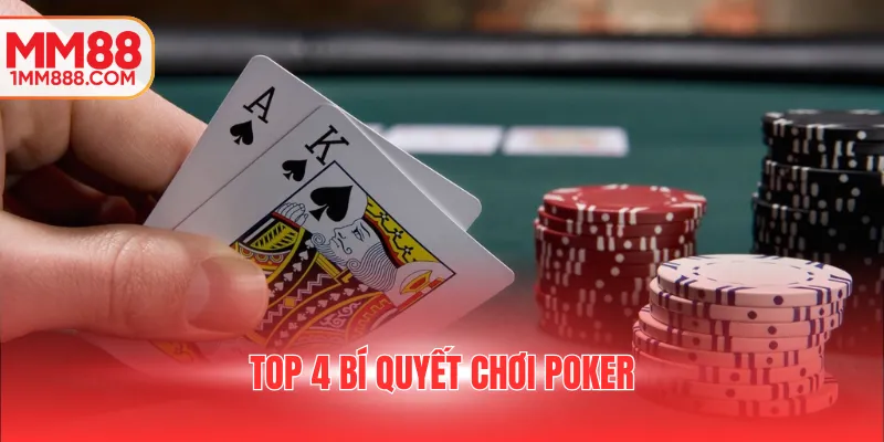 Top 4 bí quyết chơi Poker