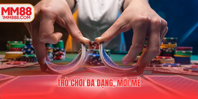 Trò chơi đa dạng, mới mẻ